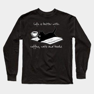 Life Is Better With Coffee Cats And Books Long Sleeve T-Shirt